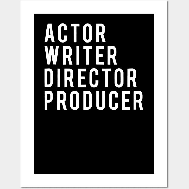 Actor Writer Director Producer Wall Art by Yann Van Campfort